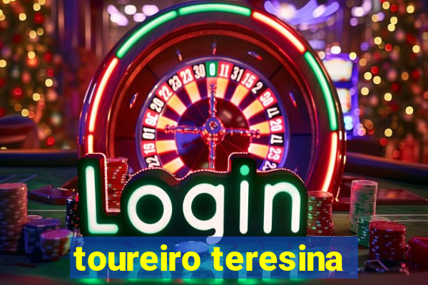 toureiro teresina